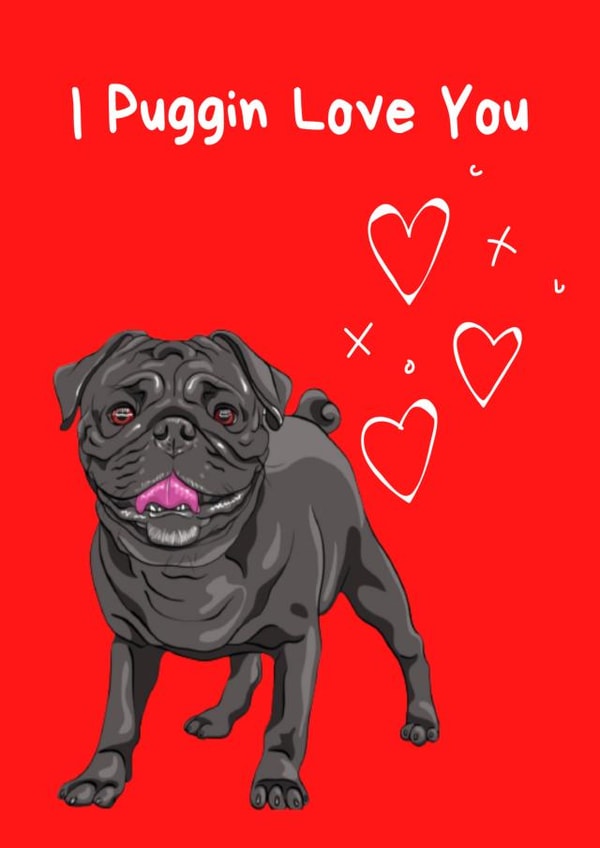 Puggin Love you created by Made by Betty