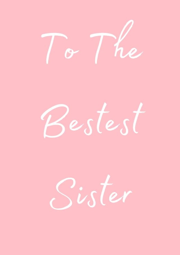 To The Bestest Sister 1000 created by Taura Designs