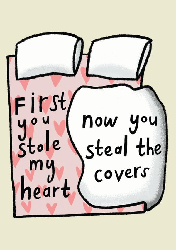 Funny Duvet Cover Anniversary Card / Valentines Day Card - First You Stole My Heart Now You Steal The Covers created by @AimeeStevens.Design