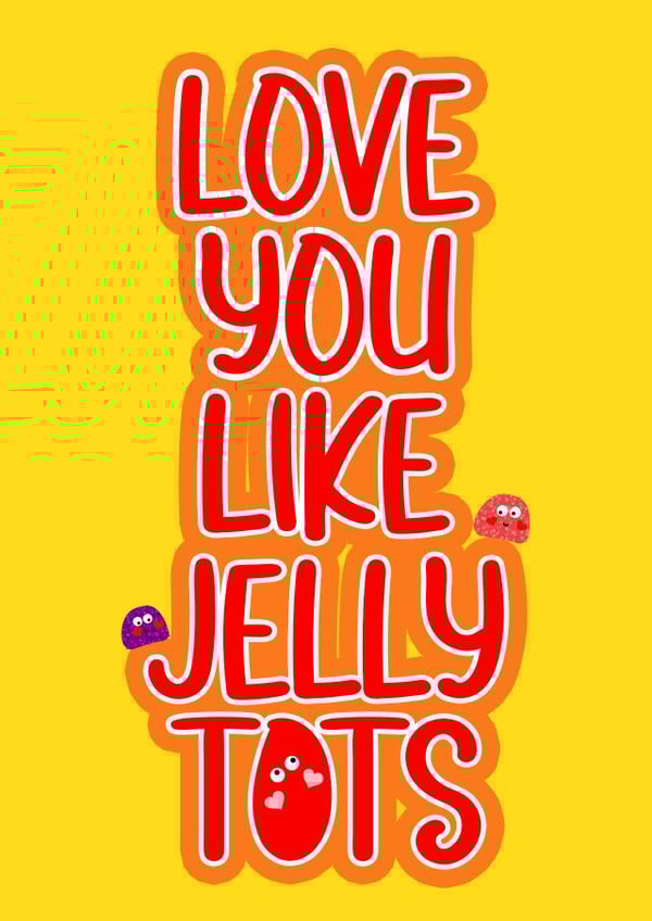 Love You Like Jelly Tots Card created by Melia Makes