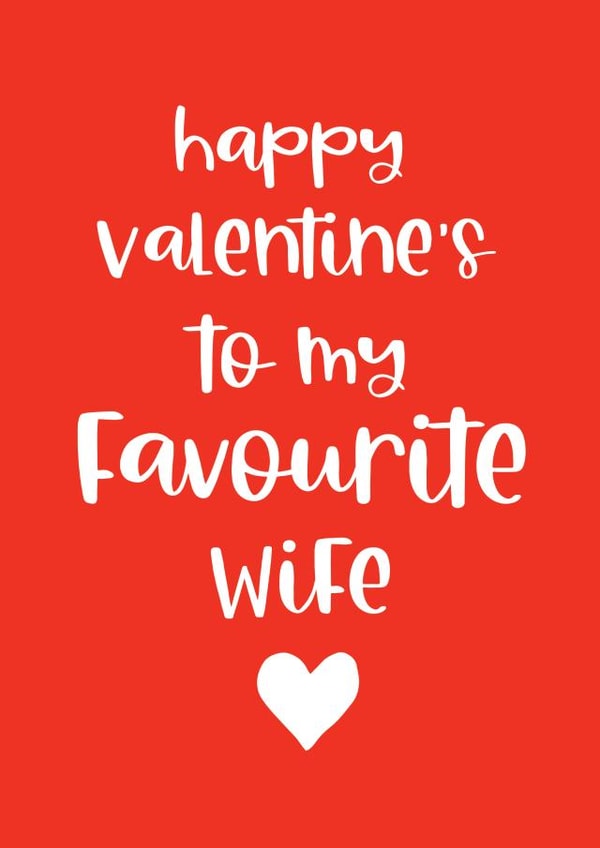 Happy valentine's to my favourite wife funny valentines card created by Word Up Creative