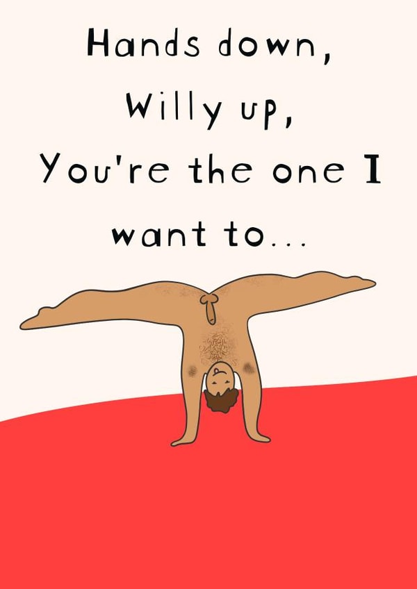 Hands down, willy up...Rude / Cheeky Valentines & Anniversary Card - Nude created by Lisa Wardle