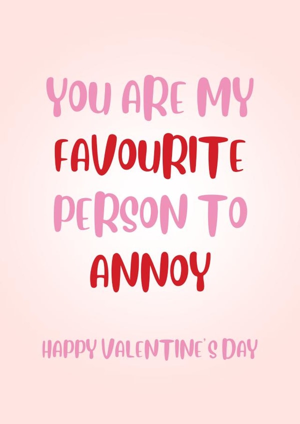 Funny Valentines Day Card - You Are My Favourite Person To Annoy created by Paper Wishes Co
