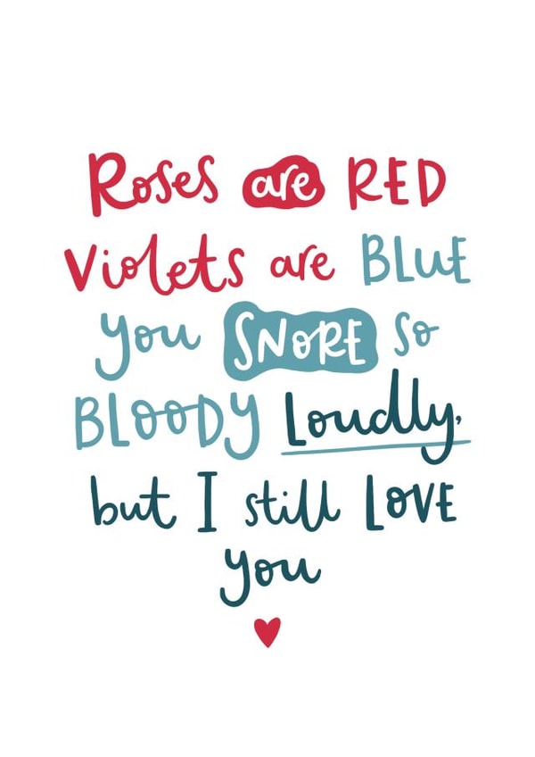 Cute Typography Anniversary Card / Valentines Day Card - Roses Are Red - Poem - You Snore So Bloody Loudly But I Still Love You created by Abbie Imagine