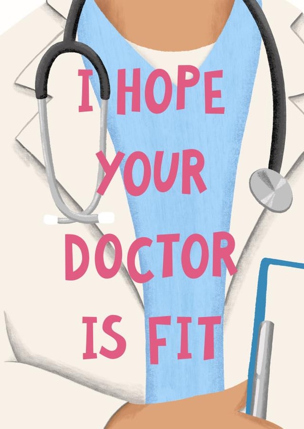 I Hope Your Doctor is Fit - Get Well Card created by Katherine Lynas