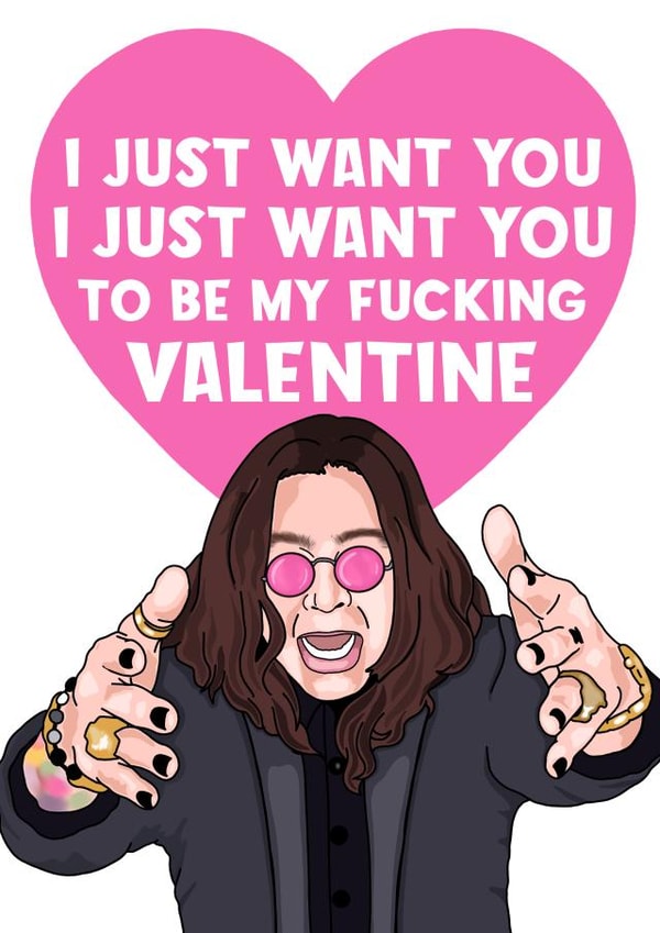 I Just Want you to be my fucking Valentine Ozzy Osbourne Valentin'es Day created by Bubble&Cheek