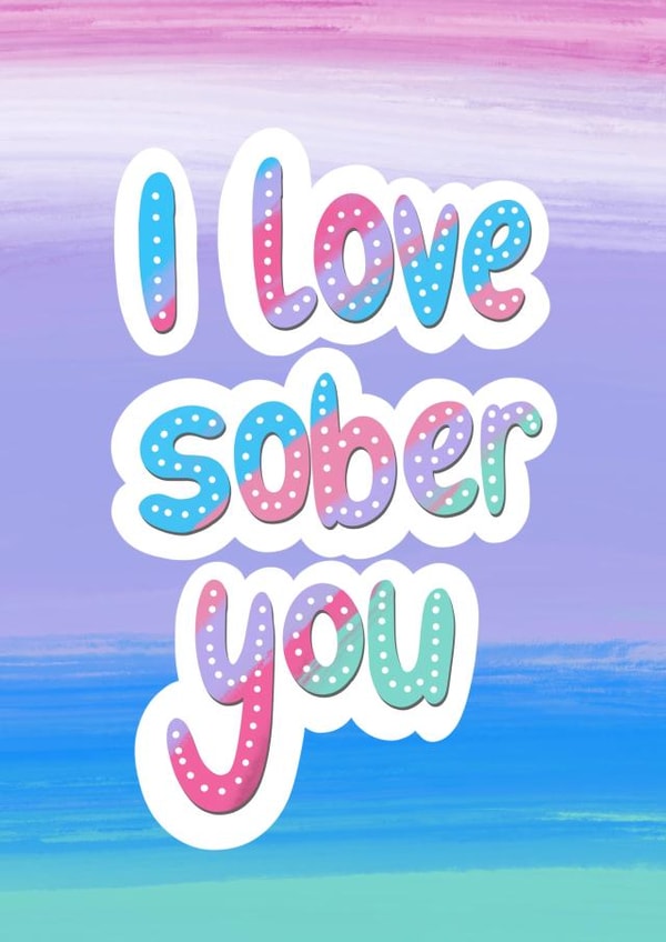 Cute Love & Friendship Card - I Love Sober You - Typography created by Sober Girl Society