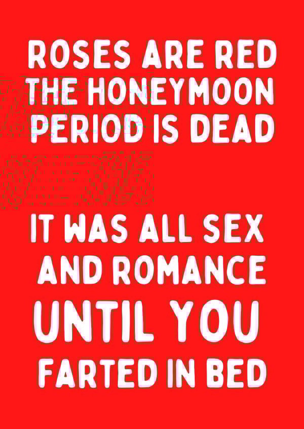 Roses are Red The Honeymoon period is dead.. created by Original Fox Cards