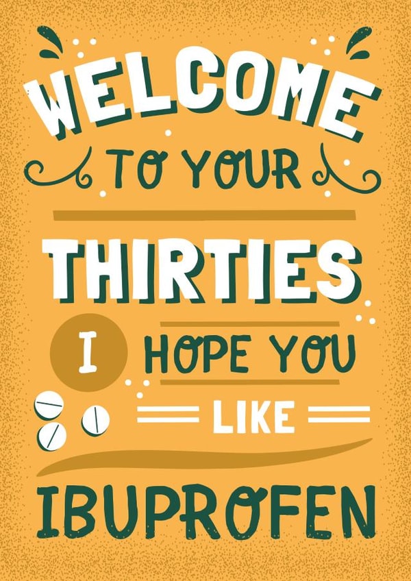 Funny 30th Ibuprofen Birthday Card 1001 created by AbiGoLucky