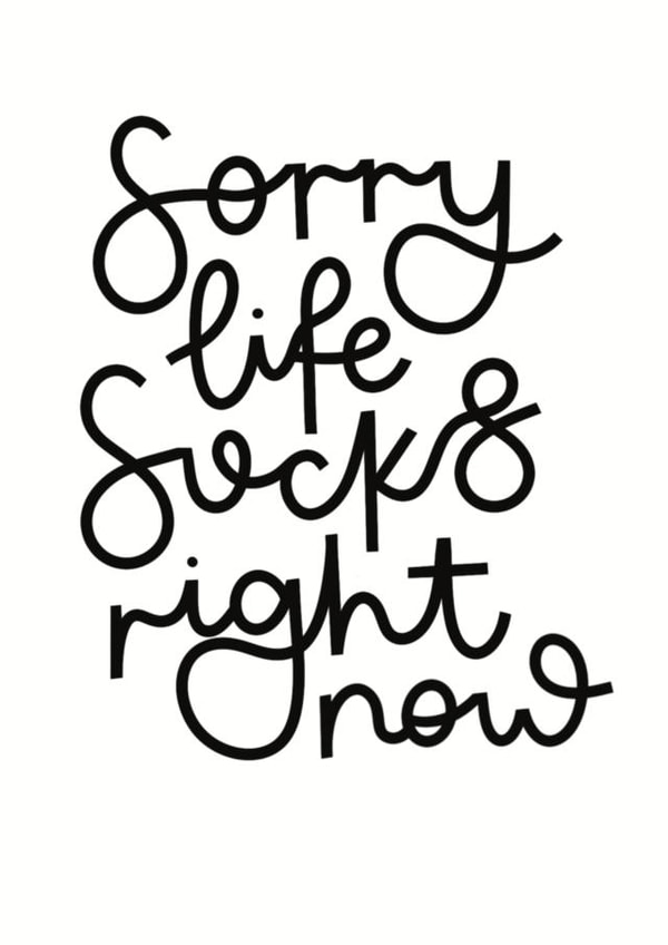 Sorry Life Sucks Card created by Madeline Star Design