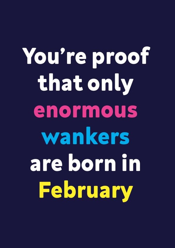 Enormous Wanker February Birthday created by Dean Morris Cards