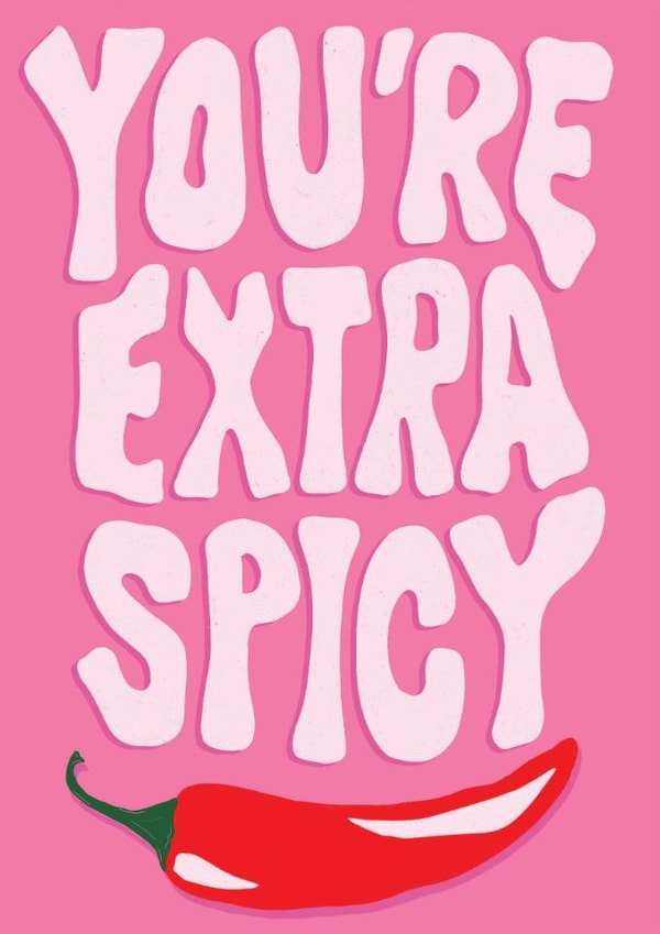 You're Extra Spicy Funny Card created by Studio Sage UK