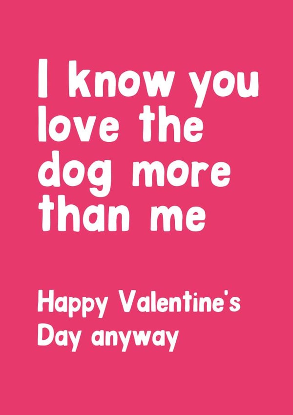 You love the dog more Valentine's card created by Percy & Pearl