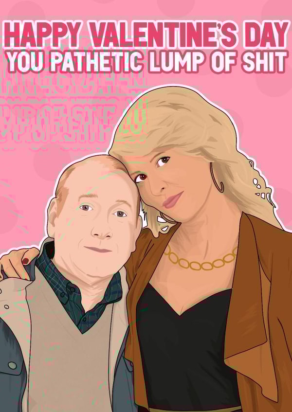 Happy Valentine's Day, you pathetic lump of shit. created by Pink + Pip