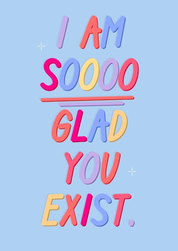 I’m so glad you exist just because motivation thank you and love card created by The Girl Next Draw Cards