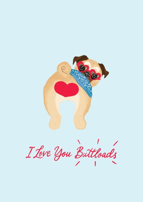 I love you Buttloads Pug with Red Heart Valentines Card created by Jolly Joven