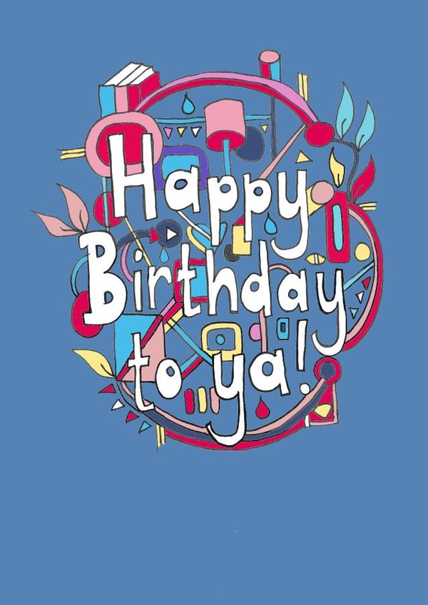 Happy Birthday To Ya! created by Kez Allen