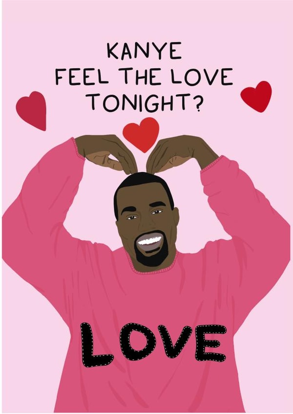 Kanye West Sweet Valentine's Card created by Lucy