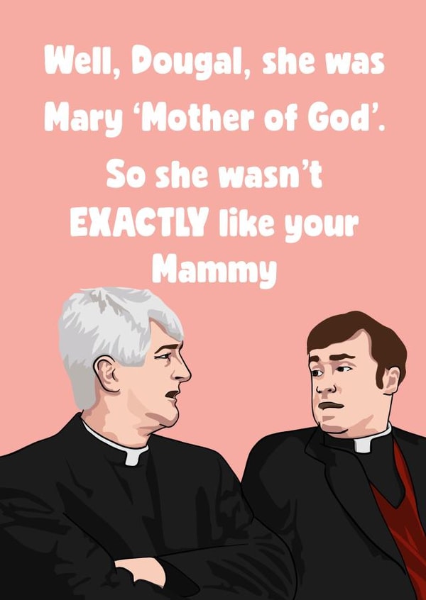 Father Ted Mother’s Day created by Daniella Illustrates 