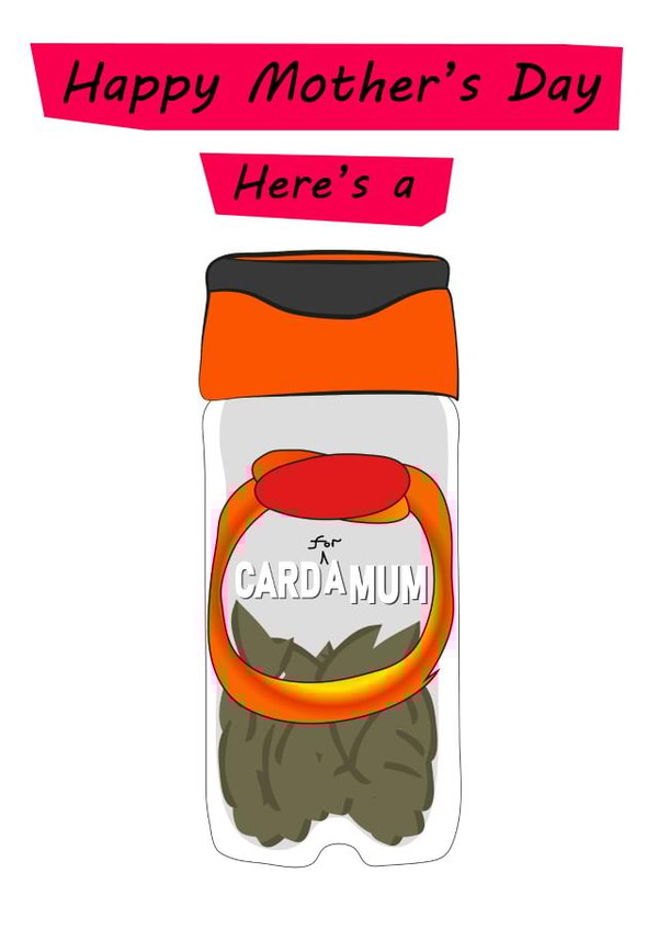 Funny Mothers Day Card - Mum - Cardamom - Happy Mother's Day Here's A Cardforamum created by Rosewood Design