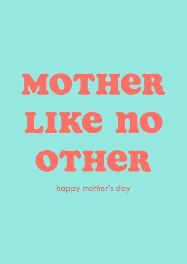 Mother Like No Other Mother's Day Card created by Club Mou