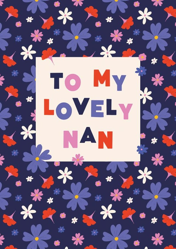 Pretty Mothers Day Card - Nan - Flowers - To My Lovely Nan created by @tikkled.pink