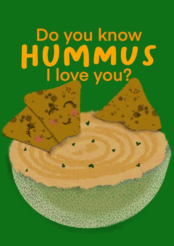 Hummus I Love You created by Awesome Sauce Designs