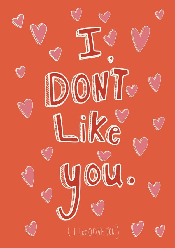 I don’t like you. I love you. Valentine’s Day card created by The Tiny Studio