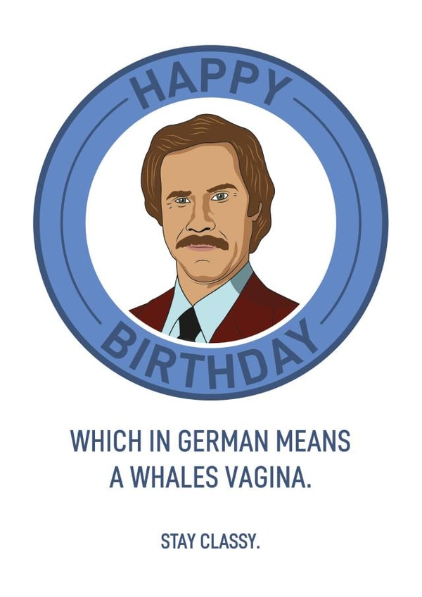 Birthday Translation According To Ron Burgundy created by Wilkos Awesome To The Max Cards