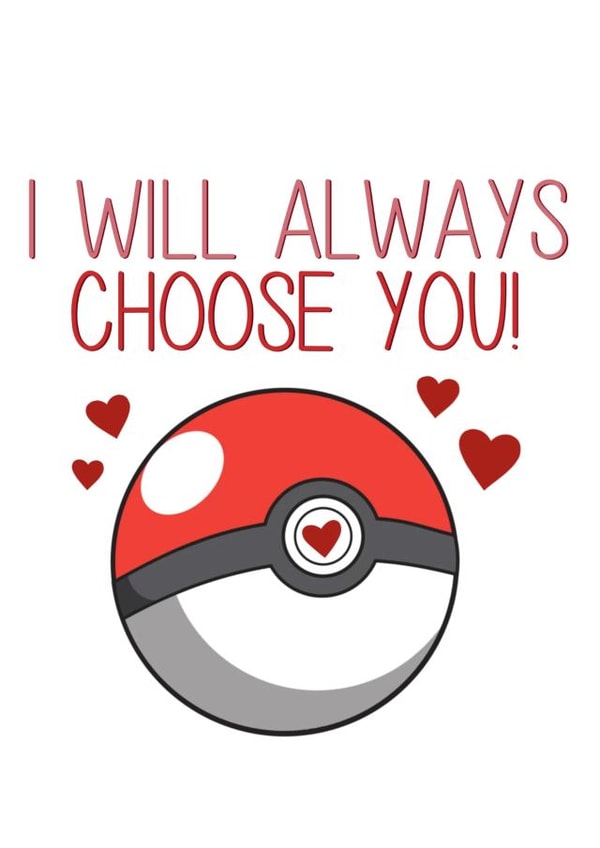 Cute Pokemon Anniversary Card / Valentine’s Day Card - I Will Always Choose You created by Sassy Scribbles UK