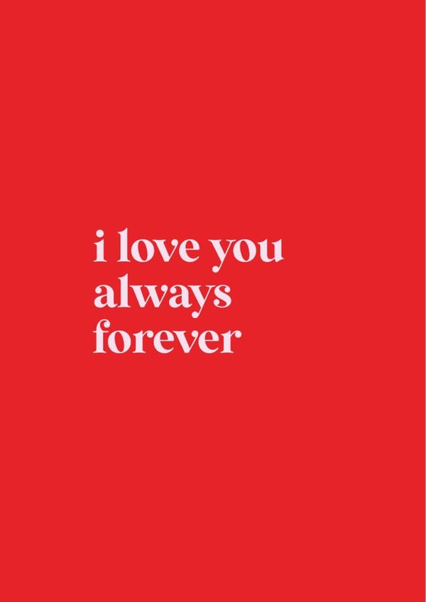I love you always forever created by Loved Up North