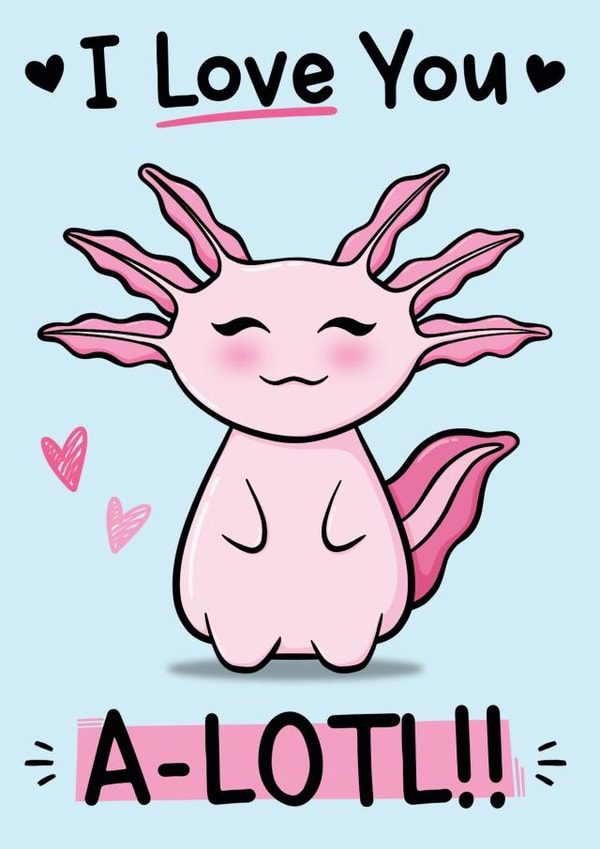 Axolotl Valentine's Day Card created by The Laughing Sloth