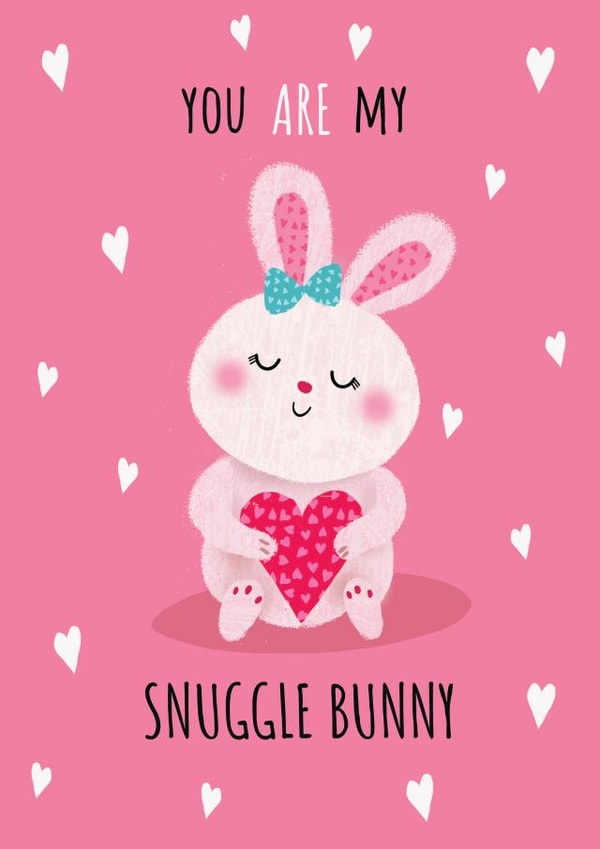 You are my Snuggle Bunny created by Tracy Cottingham
