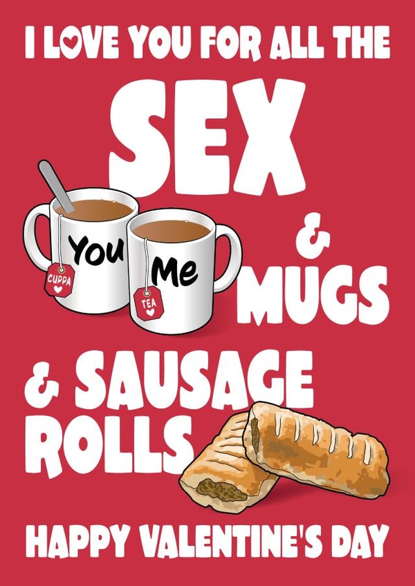 Sex tea and sausage rolls Valentine's card created by Sharkasm