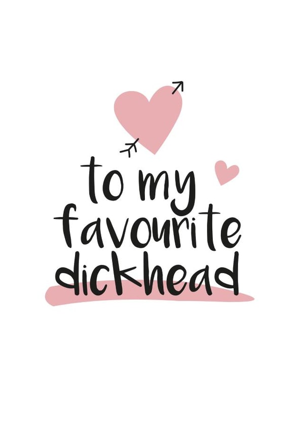 To My Favourite Dickhead Funny Valentine's Day Card created by Blue Belle Creations