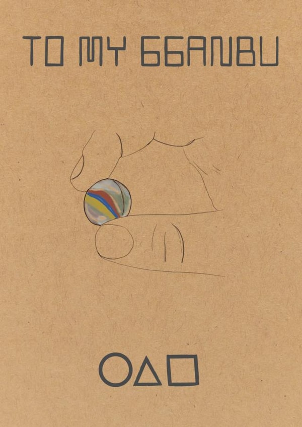 To my Gganbu friend and squid game marble fan created by Alexia James