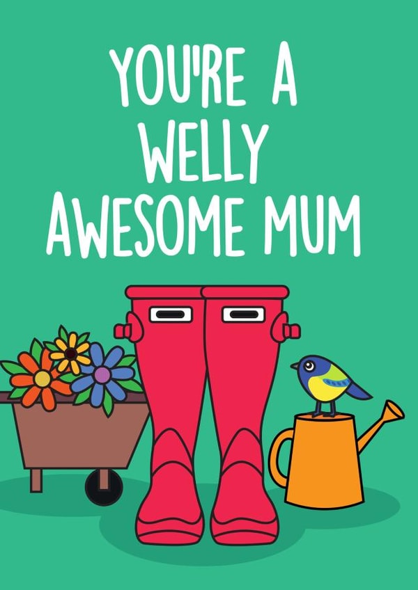 Cute Mothers Day Card - Mum - Pun - You're A Welly Awesome Mum created by Thirty Mussels