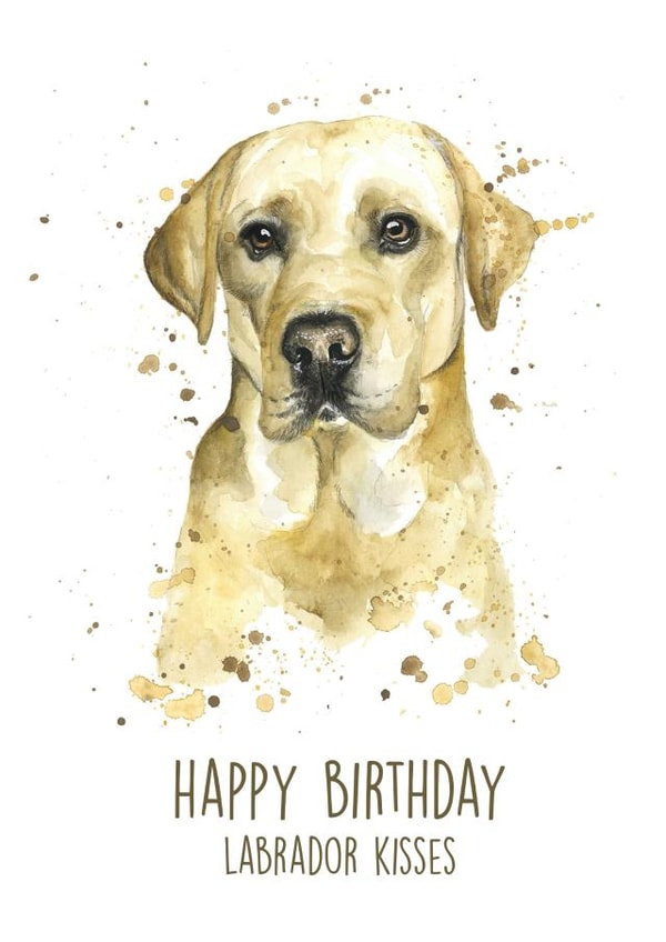 Labrador Kisses Happy Birthday Card created by Splatterworks