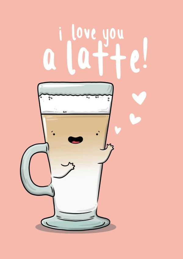I Love You A Latte created by The Tipsy Turtle