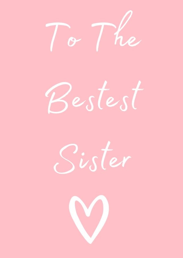 To The Bestest Sister 1001 created by Taura Designs