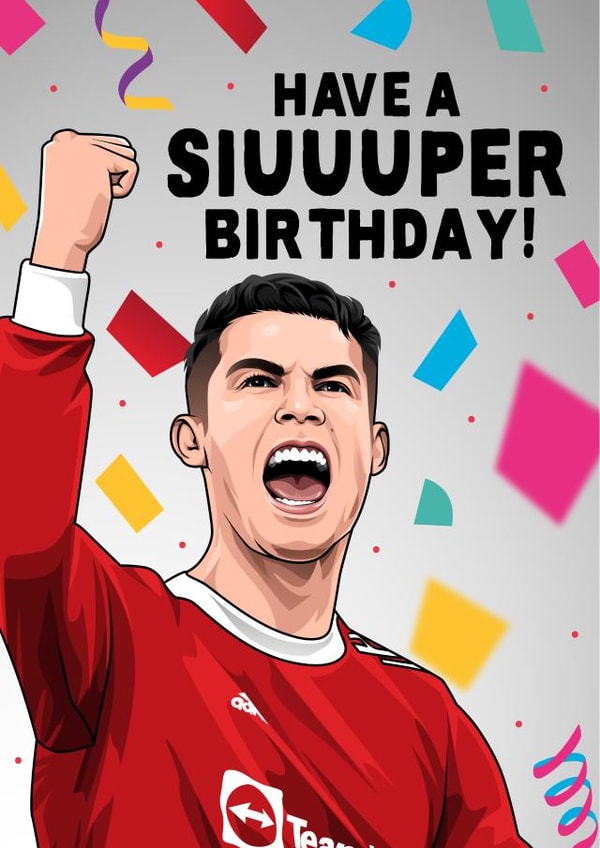 Funny Birthday Card - Cristiano Ronaldo - Siuuuper created by All Things Banter
