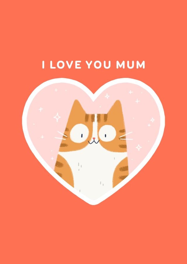 I Love You Mum Cat Mother's Day Card | thortful