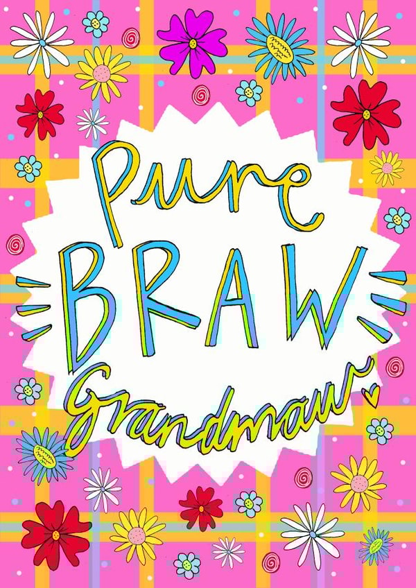 Pure BRAW Grandmaw! Greetings Card created by Claire Barclay
