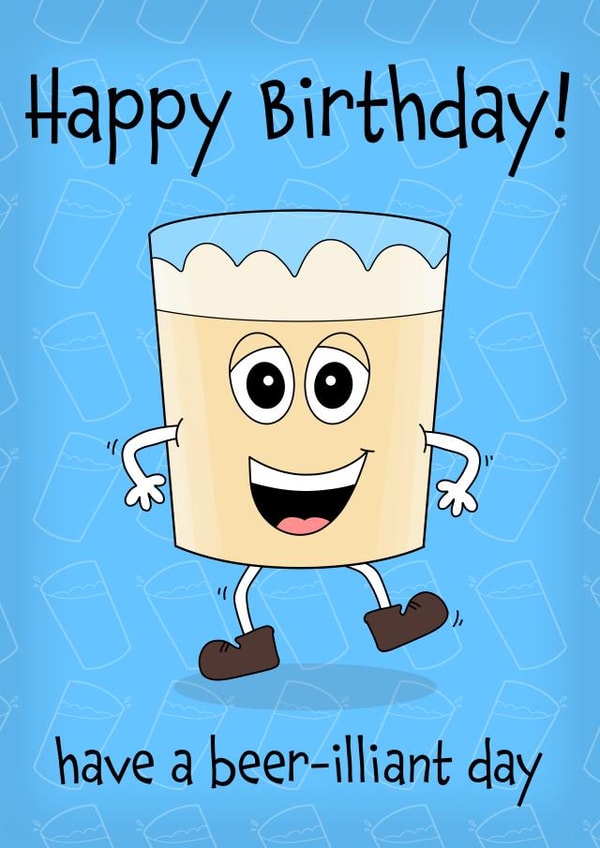 Happy Birthday have a beer-illiant day created by Carla Winter