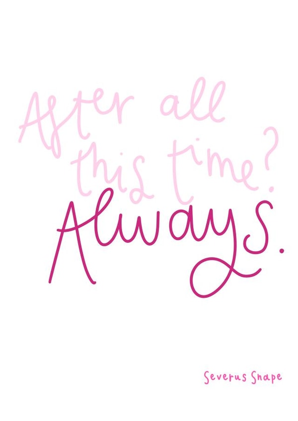 Severus Snape Harry Potter Quote Valentines Day Card created by Sarah Shields Studio