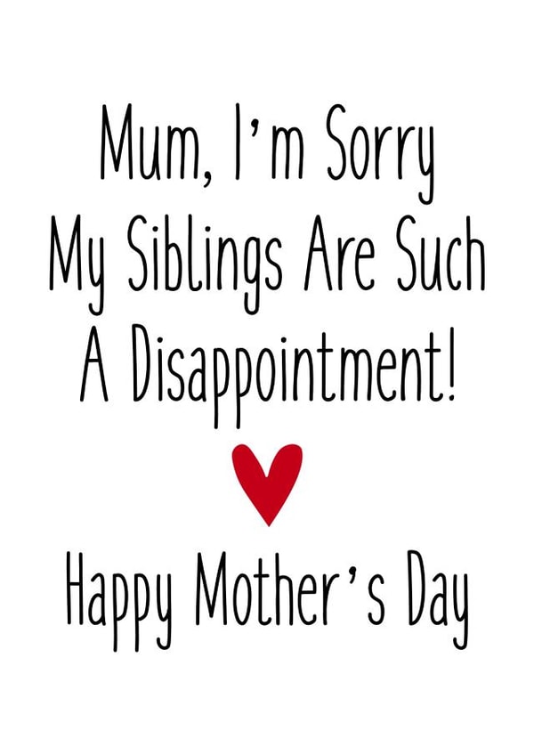 Sorry My Siblings Are A Disappointment! created by Natalie Frost