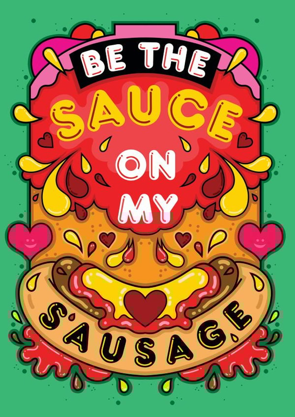Be The Sauce On My Sausage Valentines Card created by Rebecca Strickson Ltd