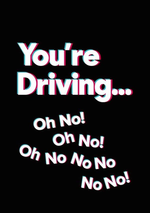 You're driving - Oh No! created by Quinton cards