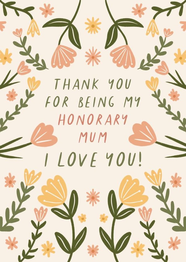 Honorary Mum I Love You Floral Mothers Day created by Flourish Paperworks