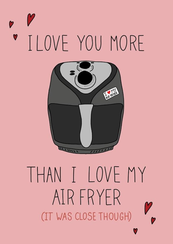 I love you more than I love my air fryer created by Becky Wood